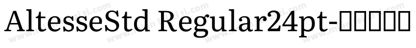 AltesseStd Regular24pt字体转换